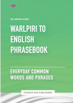 Paperback Warlpiri To English Phrasebook - Everyday Common Words And Phrases Book