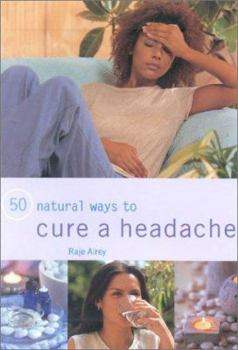 Paperback 50 Natural Ways to Cure a Headache Book