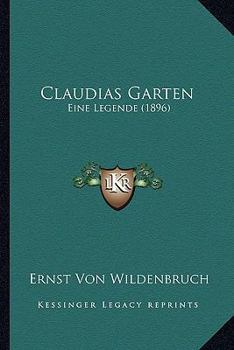 Paperback Claudias Garten: Eine Legende (1896) [German] Book