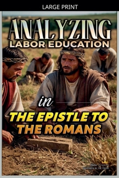 Analyzing Labor Education in the Epistle to the Romans (The Education of Labor in the Bible)
