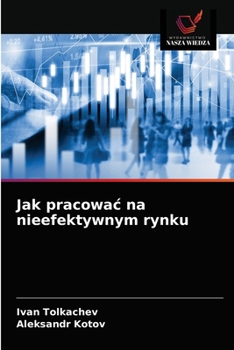 Paperback Jak pracowac na nieefektywnym rynku [Polish] Book