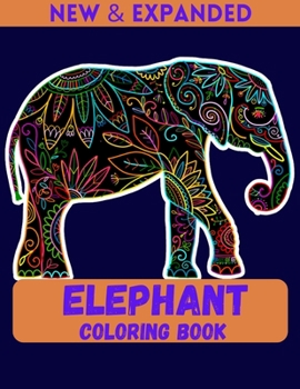 Paperback Elephant Coloring Book (New & Expanded): Beautiful Elephants Designs for Stress Relief and Relaxation Book
