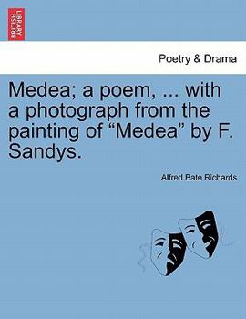 Paperback Medea; A Poem, ... with a Photograph from the Painting of Medea by F. Sandys. Book