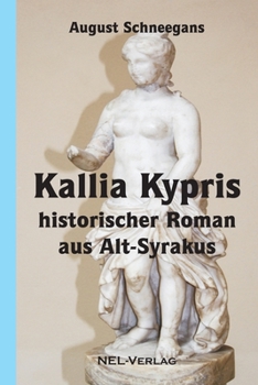 Paperback Kallia Kypris: Historischer Roman aus Alt-Syrakus [German] Book