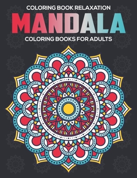 Paperback Coloring Book Relaxation: Mandala Coloring Books For Adults: Stress Relieving Mandala Designs Book