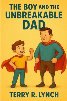 Paperback The boy and the unbreakable Dad Book