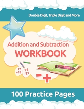 Paperback Addition and Subtraction Workbook: 3rd Grade Math Workbooks, 100 Practice Pages for Addition and Subtraction incuding Double Digit, Triple Digit and M Book