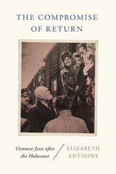 The Compromise of Return: Viennese Jews After the Holocaust