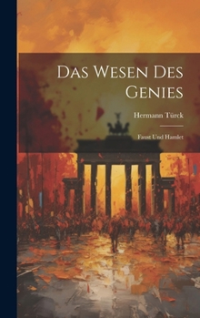 Hardcover Das Wesen des Genies: Faust und Hamlet [German] Book