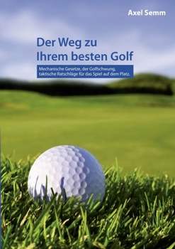 Paperback Der Weg zu Ihrem besten Golf [German] Book