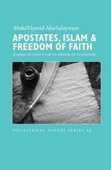 Paperback Apostates, Islam & Freedom of Faith: Change of Conviction vs Change of Allegiance (Occasional Papers Series) Book