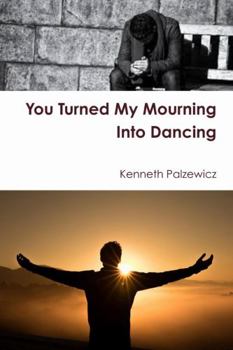 Paperback You Turned My Mourning Into Dancing Book