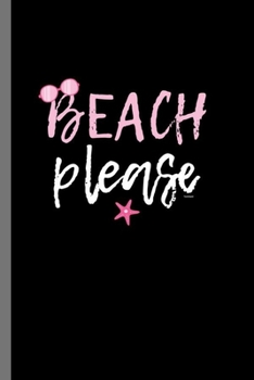 Paperback Beach Please: Beach Please Funny Summer Season Surfing Surf Boarder Waves Rider Ocean Sea Gifts (6"x9") Lined notebook Journal to wr Book