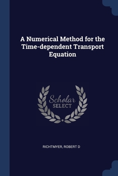 Paperback A Numerical Method for the Time-dependent Transport Equation Book