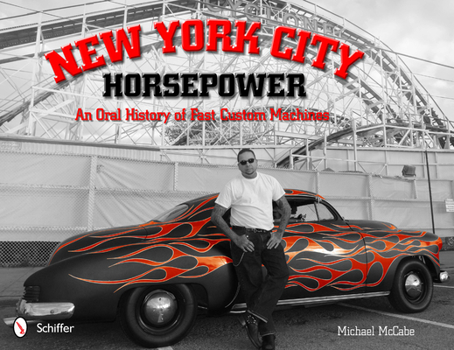 Hardcover New York City Horsepower: An Oral History of Fast Custom Machines Book