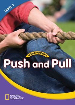 Paperback World Windows 2 (Science): Push and Pull: Content Literacy, Nonfiction Reading, Language & Literacy Book