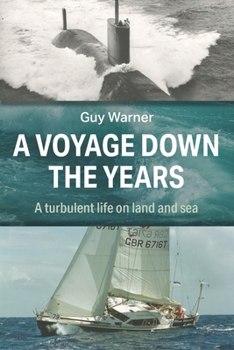 Paperback A Voyage Down the Years: A turbulent life on land and sea Book