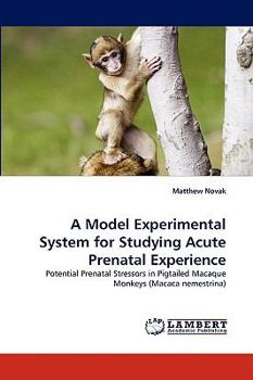 Paperback A Model Experimental System for Studying Acute Prenatal Experience Book