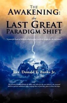 Paperback The Awakening: The Last Great Paradigm Shift Book