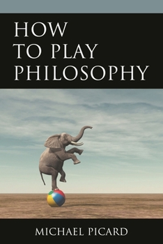 Paperback How to Play Philosophy Book