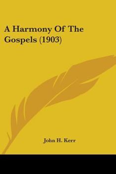 Paperback A Harmony Of The Gospels (1903) Book