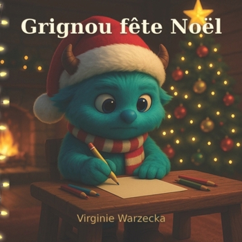 Grignou fête Noël: Une histoire tendre et magique de Noël (Les aventures de Grignou) (French Edition)