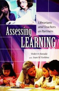 Paperback Assessing Learning: Librarians and Teachers as Partners Book