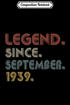 Composition Notebook: Legend Since September 1939 - Best Bday Gifts 80th Birthday  Journal/Notebook Blank Lined Ruled 6x9 100 Pages