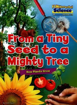 Paperback Fundamental Science Key Stage 1: From a Tiny Seed to a Mighty Tree: How Plants Grow 2016 (Fundamental Science Ks1) Book