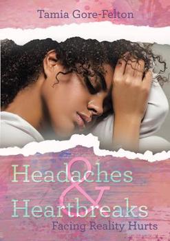 Paperback Headaches & Heartbreaks: Facing Reality Hurts Book