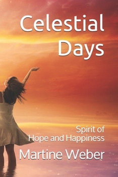 Paperback Celestial Days: Spirit of Hope and Happiness Book
