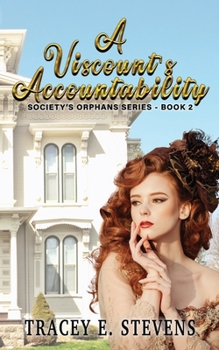 Paperback A Viscount's Accountability: Society's Orphan's Series Book Two Book
