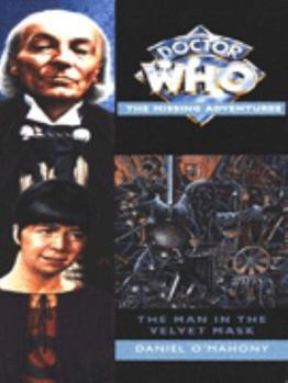 The Man in the Velvet Mask - Book #103 of the Adventures of the First Doctor
