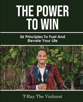 Paperback The Power The WIN: 56 Principles to Fuel and Elevate Your Life Book