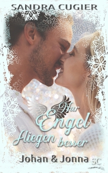 Nur Engel fliegen besser: Johan & Jonna (Single Dad Christmas Romance) (German Edition)
