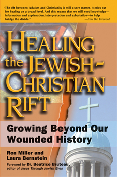 Hardcover Healing the Jewish-Christian Rift: Growing Beyond Our Wounded History Book