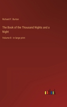 The Book of the Thousand Nights and a Night; Volume 8 - Book  of the Arabian Nights