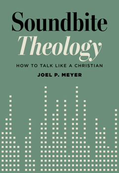Paperback Soundbite Theology: How to Talk Like a Christian Book