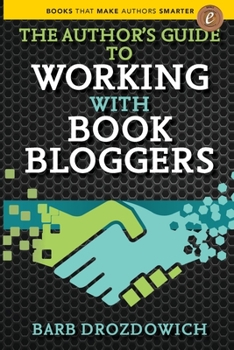 Paperback The Author's Guide to Working with Book Bloggers Book