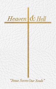 Paperback Heaven & Hell: "Jesus Saves Our Souls" Book