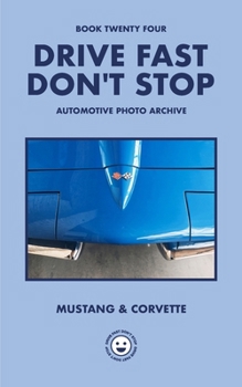 Paperback Drive Fast Don't Stop - Book 24: Mustang and Corvette Book