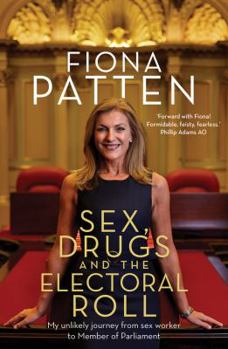 Paperback Sex, Drugs and the Electoral Roll: My Amazing Journey from Sex Worker to Member of Parliament Book