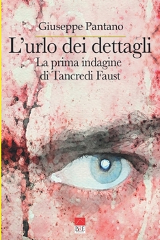 Paperback L'urlo dei dettagli: La prima indagine di Tancredi Faust [Italian] Book
