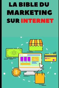 Paperback La Bible Du Marketing Sur Internet [French] Book