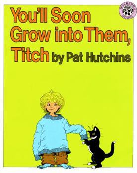 You'll Soon Grow Into Them, Titch - Book  of the Titch