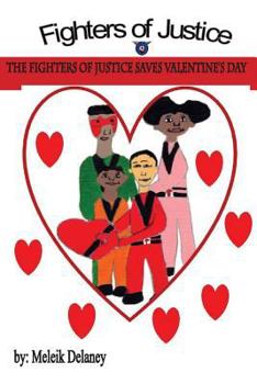 Paperback The Fighters of Justice Saves Valentine's Day Book