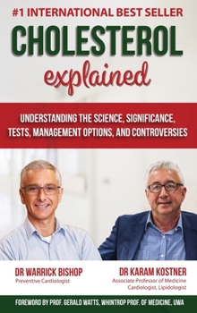 Hardcover Cholesterol Explained: Understand The Science, Significance, Tests, Management Options, and Controversies Book
