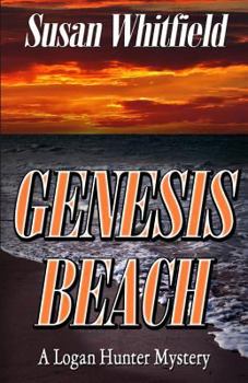 Genesis Beach - Book #1 of the Logan Hunter Mystery