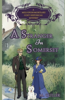 A Stranger In Somerset (Mill-Upon-Mortlake Cozy Historical Mysteries)