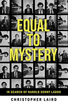 Paperback Equal to Mystery: In Search of Harold Sonny Ladoo Book